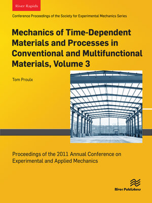 cover image of Mechanics of Time-Dependent Materials and Proccesses in Conventional and Multifunctional Materails, Volume 3